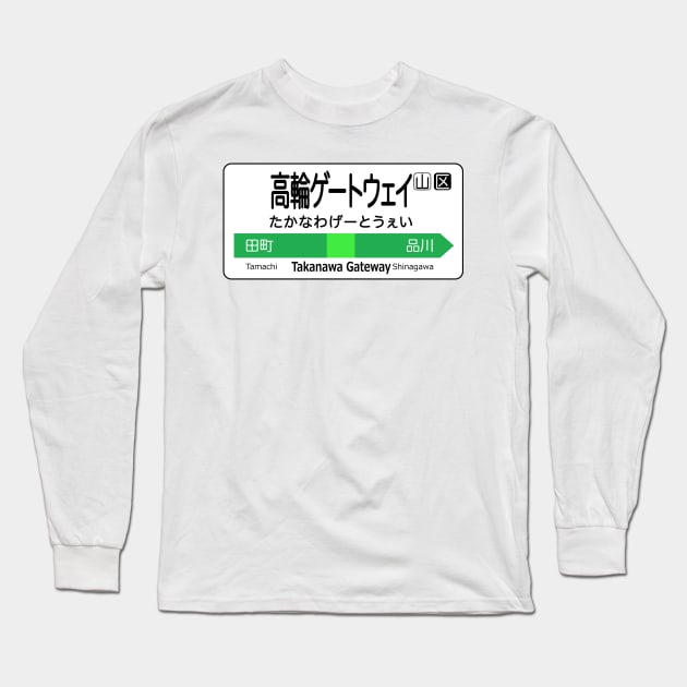 Takanawa Gateway Train Station Sign - Tokyo Yamanote Line Long Sleeve T-Shirt by conform